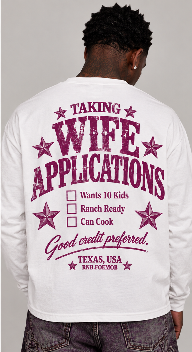 Taking Wife Applications Long Sleeve Tee